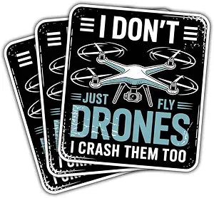 3Pcs I Dont Just Fly Drones I Crash Them Too Sticker Funny Drone Lover