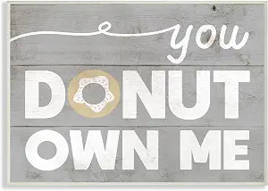 Donut Own Me Funny Kitchen Word, 10 x 15 Inch Mounted Print on Wall Plaque